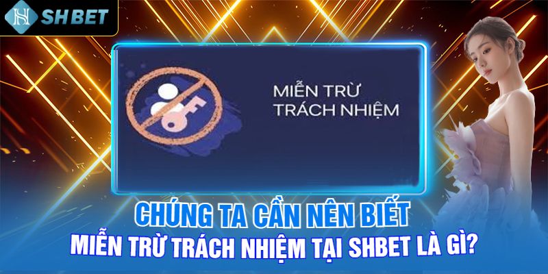 Miễn Trừ Trách Nhiệm