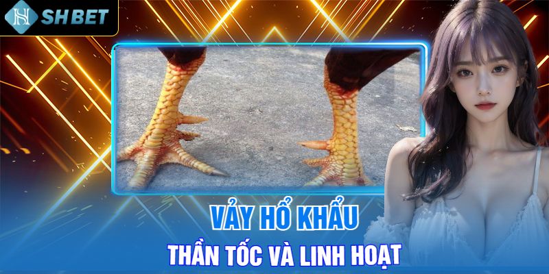 Vảy Hổ Khẩu - Thần Tốc và Linh Hoạt