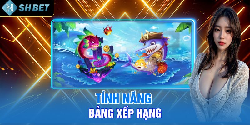 Tính Năng Bảng Xếp Hạng