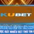 Cùng Shbet Tìm Hiểu Chi Tiết Về Nhà Cái Cá Kubet – Cổng Cá Cược Được Đông Đảo Bet Thủ Tin Chọn