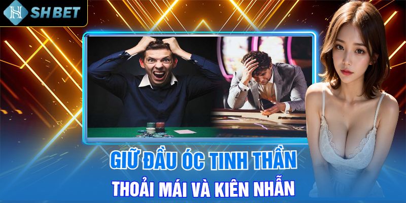 Giữ Đầu Óc Tinh Thần Thoải Mái Và Kiên Nhẫn