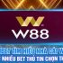 Khám Phá Chi Tiết Về Nhà Cái Cá Cược W88 Cùng Shbet